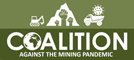 The Coalition Against the Mining Pandemic